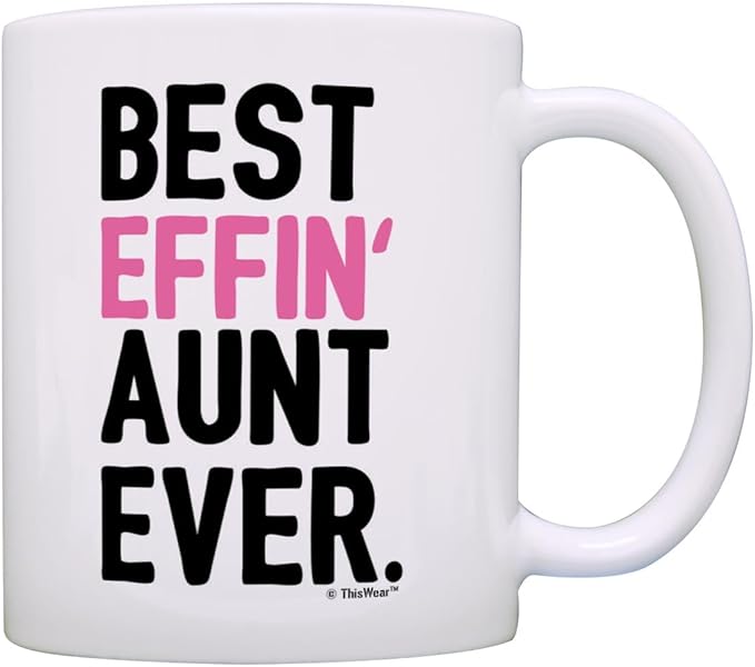 Aunt Gifts for Women Best Effin Aunt Ever Funny Aunt Gift New Aunt Gifts from Niece Coffee Mug Aunt Coffee Cup White
