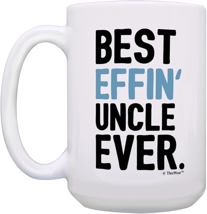ThisWear Best Uncle Gifts Best Effin' Uncle Ever 15oz Ceramic Coffee Mug with Handle