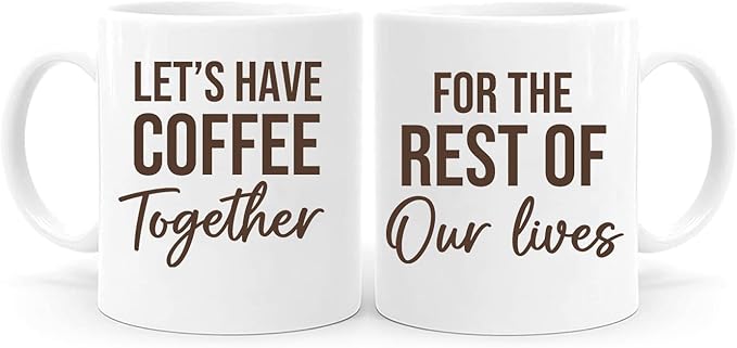 Let's Have Coffee Together For The Rest Of Our Lives Mug Set - Romantic Couples Gifts for Anniversary, Wedding, Engagement - 11oz Ceramic Mugs for Bride and Groom, New Parents