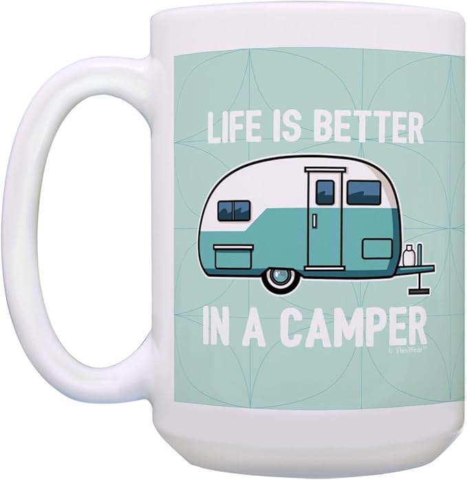 ThisWear RV Mug Life Is Better In A Camper Retro Camper Cup RV Novelty Gifts 15oz Ceramic Coffee Mug with Handle