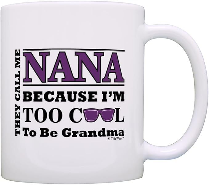 ThisWear Mother's Day Gift for Nana Too Cool to Be a Grandma Sunglasses Gift 11oz Ceramic Coffee Mug with Handle