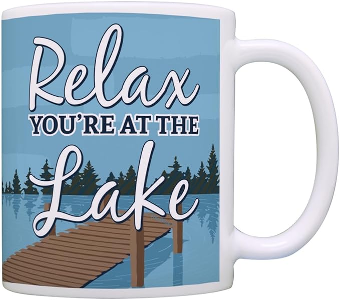 ThisWear Lake Gifts Relax You're at the Lake Mug Lake House Gifts Lake Fishing 11oz Ceramic Coffee Mug with Handle