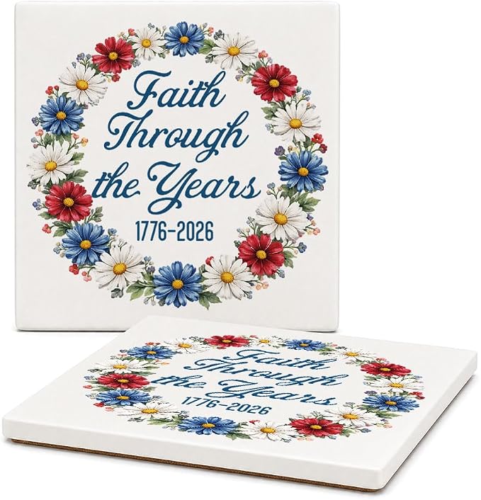 Faith Through the Years 1776-2026 Ceramic Coasters Set of 2, Patriotic Christian Gifts for Women, Absorbent Stone Coasters Drink Coaster for Home Kitchen Table Decor, 4th of July Gifts