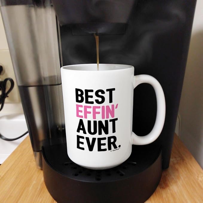 Aunt Mug for Women Best Effin Aunt Ever 15oz Ceramic Coffee Mug Tea Cup 15oz White