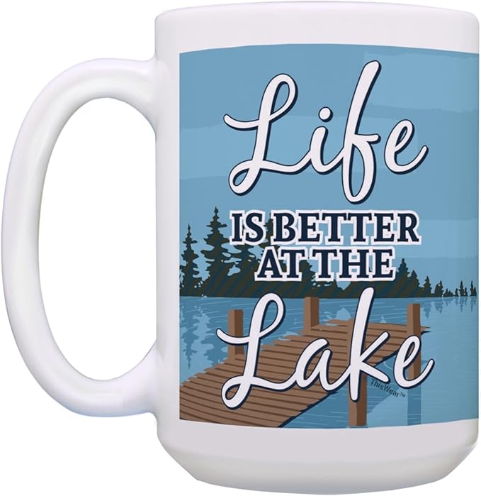 ThisWear Lake Coffee Mug Life Is Better at the Lake Cup Lake House Gifts for Vacation Home 15oz Ceramic Coffee Mug with Handle